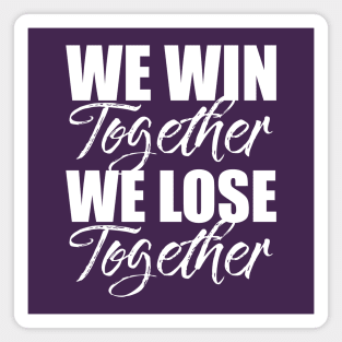 'We Win Together, We Lose Together' F1 Quote Design Magnet